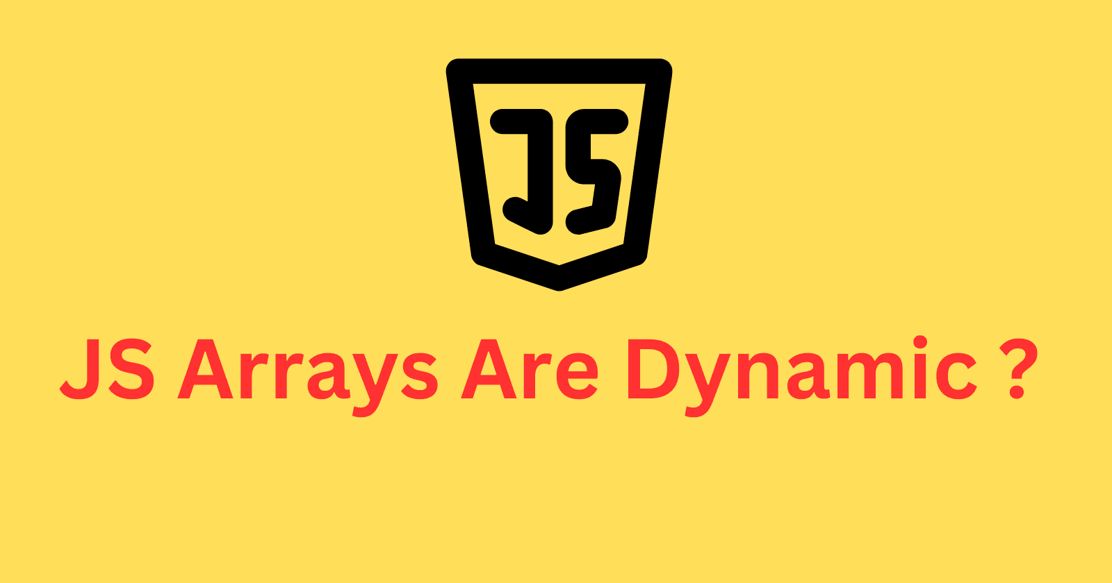 Understanding the Dynamic Nature of JavaScript Arrays